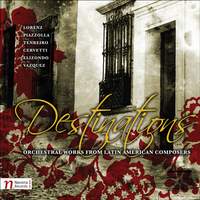 Destinations: Orchestral Works From Latin American Composers