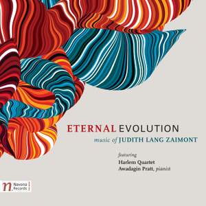 Eternal Evolution: The Music of Judith Lang Zaimont