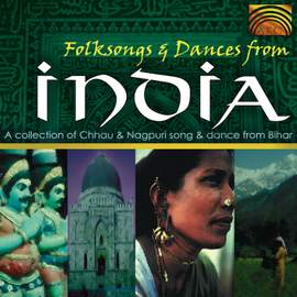 Folk Songs and Dances from India: A Collection of Chhau and Nagpuri Song and Dances from Bihar