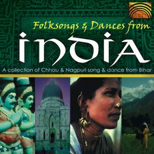 Folk Songs and Dances from India: A Collection of Chhau and Nagpuri Song and Dances from Bihar