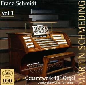 Franz Schmidt: Organ Works Vol. 1