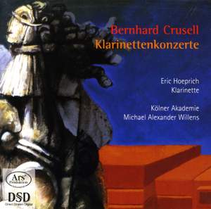 Crusell: Clarinet Concertos