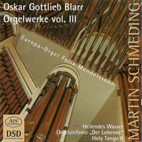 Oskar Blarr: Organ Works Vol. 3