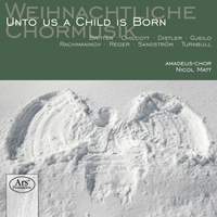Weihnachtliche Chormusik: Unto Us a Child Is Born