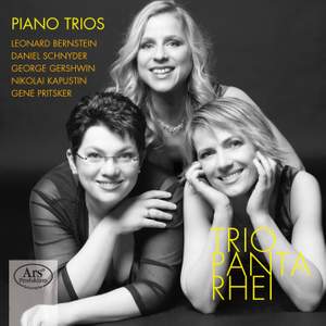 Piano Trios: Bernstein, Schnyder, Gershwin, Kapustin & Pritsker