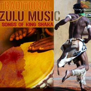 Traditional Zulu Music: Songs of King Shaka
