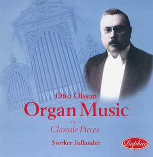 Otto Olsson: Organ Music, Vol. 2