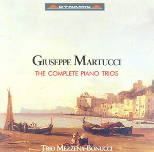 Martucci: The Complete Piano Trios
