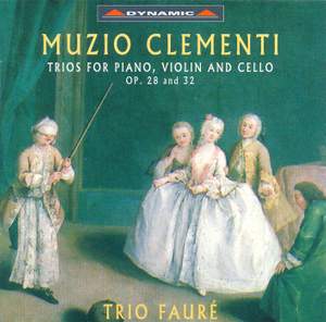 Clementi: Piano Trios, Opp. 28 and 32