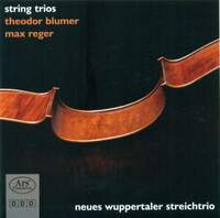 Theodor Blumer & Max Reger: String Trios
