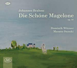 Brahms: Die schöne Magelone, Op. 33