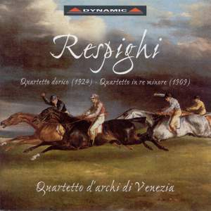 Respighi: Quartetto dorico & String Quartet in D minor