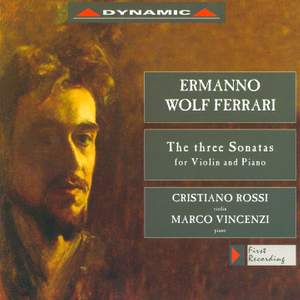 Wolf-Ferrari: Violin Sonatas Nos. 1-3