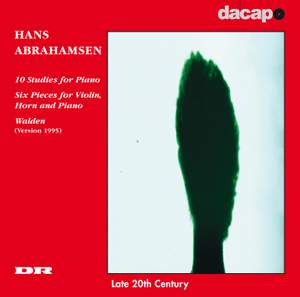 Abrahamsen: 10 Studies for Piano / 6 Pieces for Violin, Horn and Piano