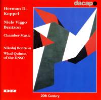 Herman D. Koppel & Nikolaj Bentzon: Chamber Music