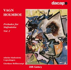 Holmboe: Preludes for Sinfoniettas, Vol. 2