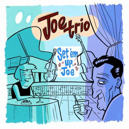 Joe Trio: Set 'em up, Joe