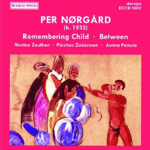 Nørgård: 'Remembering Child' & Between