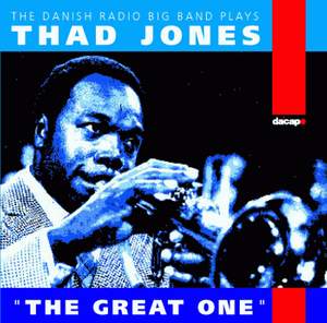 DANISH RADIO BIG BAND PLAYS THAD JONES: The Great One