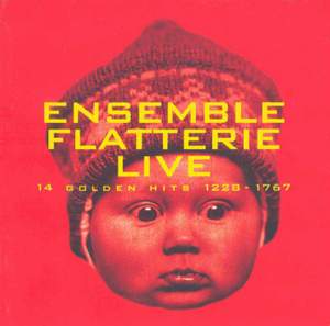 Ensemble Flatterie: Live (14 Golden Hits, 1228-1767)