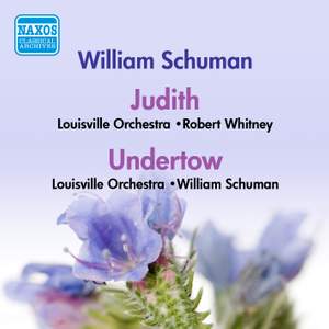 William Schuman: Judith & Undertow