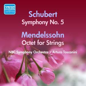 Schubert: Symphony No. 5 & Mendelssohn: Octet