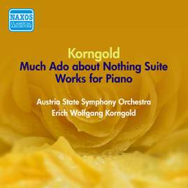 Korngold: Much Ado About Nothing Suite & Improvisations