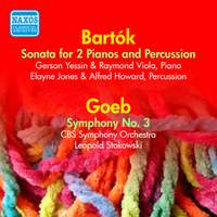 Goeb: Symphony No. 3 & Bartok: Sonata for 2 Pianos and Percussion