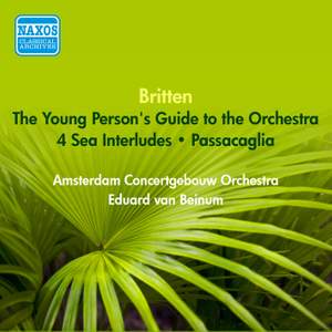 Britten: Young Person's Guide To the Orchestra, 4 Sea Interludes & Passacaglia