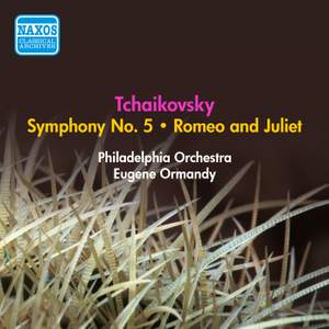Tchaikovsky: Symphony No. 5 & Romeo and Juliet