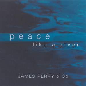PERRY, James & Co: Peace Like a River