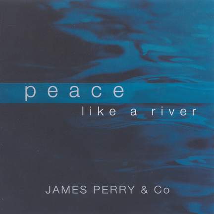 PERRY, James & Co: Peace Like a River