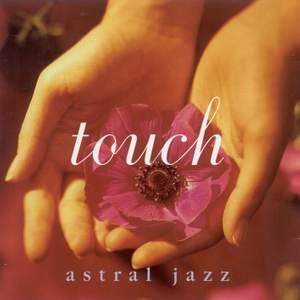 ASTRAL JAZZ: Touch