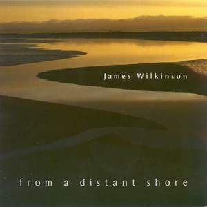 WILKINSON, James: From a Distant Shore
