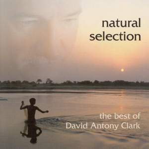 CLARK, David Antony: Natural Selection (The Best of David Antony Clark)