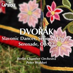 Dvorak: Slavonic Dances Series 2 and Serenade