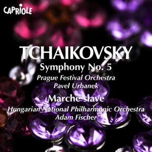 Tchaikovsky: Symphony No. 5 & Marche Slave