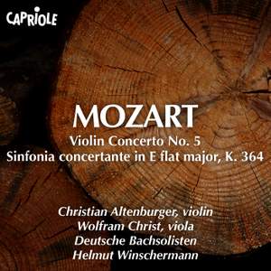 Mozart: Violin Concerto No. 5, 'Turkish' & Sinfonia Concertante, K. 364