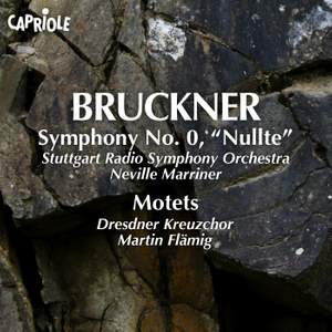 Bruckner: Symphony No. 0 & Motets