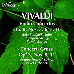 Vivaldi: Violin Concertos, Op. 8, Nos. 5-7 & 10 & Concerti Grossi, Op. 3, Nos. 8, 11