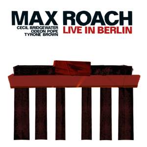 Max Roach Quartet: Live in Berlin