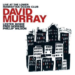 Murray, David: Live at the Lower Manhattan Ocean Club