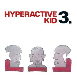 Hyperactive Kid: 3