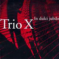 Trio X: In dulci jubilo