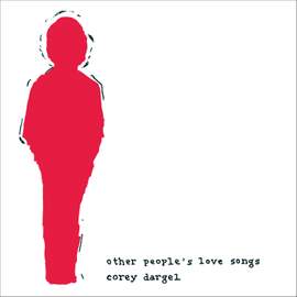 DARGEL, Corey: Other People's Love Songs