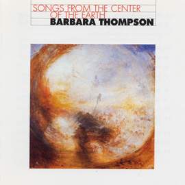 THOMPSON, Barbara: Songs from the Center of the Earth