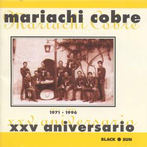 MARIACHI COBRE: 25th Anniversary (1971-1996)