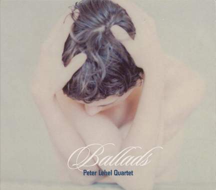 PETER LEHEL QUARTET: Ballads
