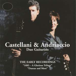 Castellani & Andriaccio: The Early Recordings (1685-A Glorious Triology, Danzas and More)