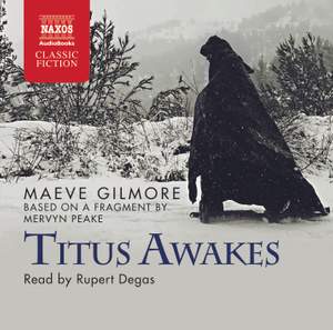 Maeve Gilmore (based on a fragment from Mervyn Peake): Titus Awake (Abridged)